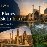 Best Places to Visit in Iran for Omani Travelers